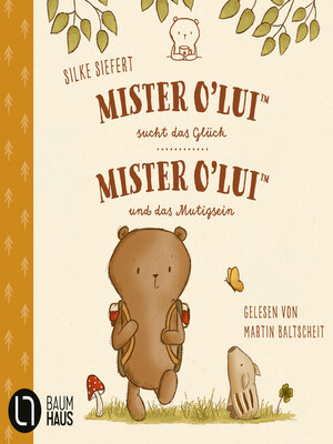 cover image of Mister O'Lui--2 Geschichten--Mister O'Lui--Mister O'Lui sucht das Glück & Mister O'Lui und das Mutigsein, Teil 1 + 2 (Ungekürzt)